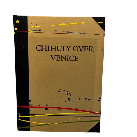 Dale Chihuly — Chihuly Over Venice Signed Book with sketches